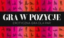 Gry-GRA W POZYCJE-erotyczna gra dla par Gry-GRA W POZYCJE-erotyczna gra dla par